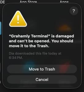 macOS Gatekeeper warning: Grahamly Terminal is damaged and can't be opened. You should move it to the Trash.